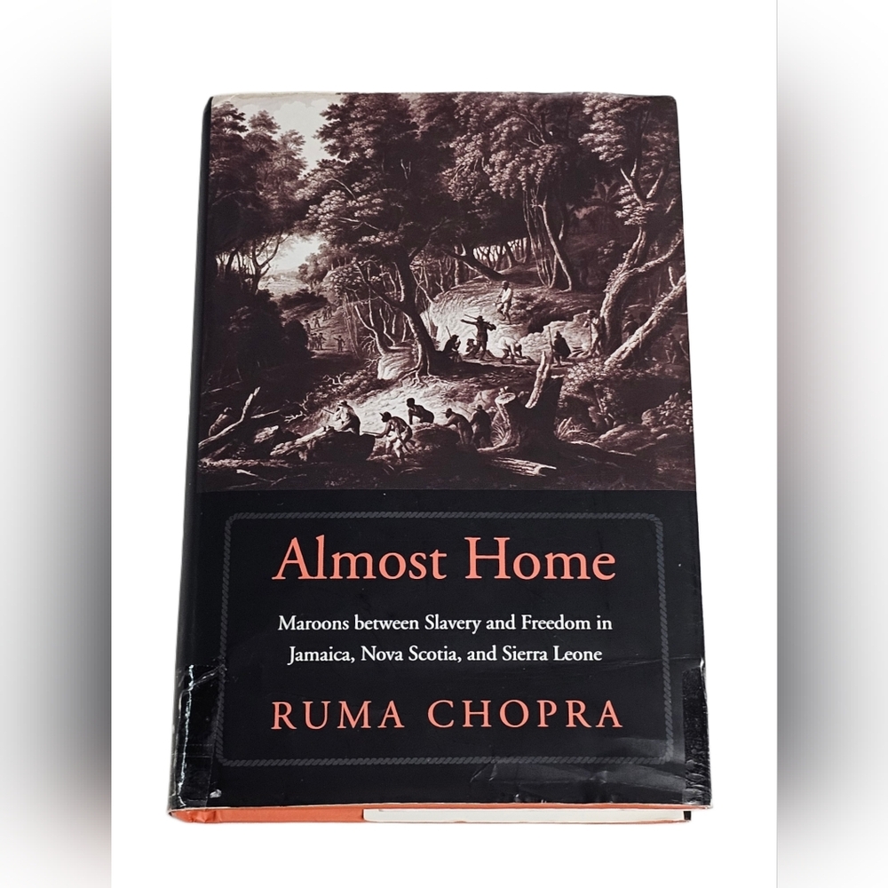 Almost Home: Maroons between Slavery & Freedom, Ruma Chopra 2018 History HC Yale